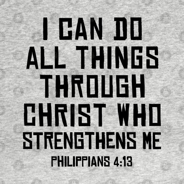 Philippians 4:13, I can do all things through Christ by cbpublic